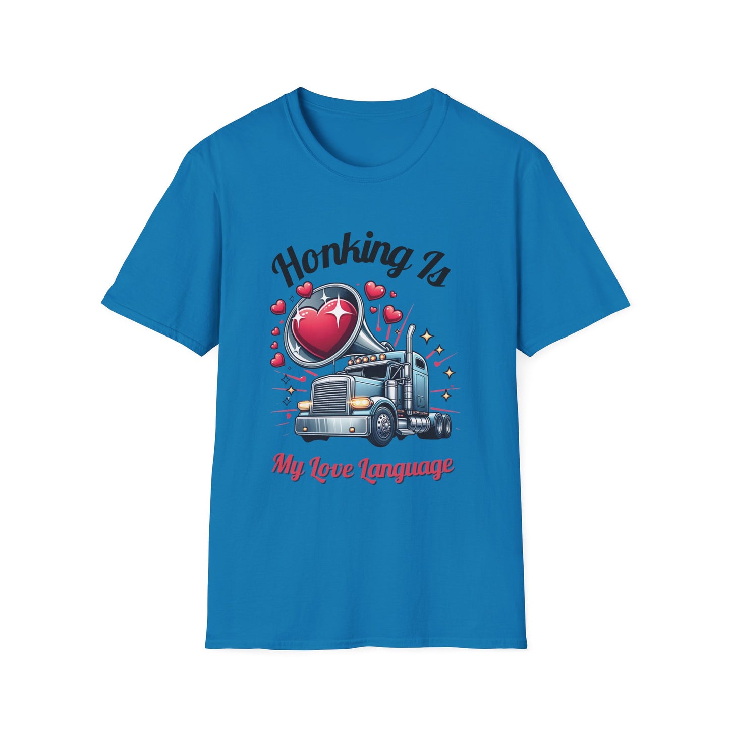 "Honking Is My Love Language" T-Shirt | Playful Semi-Truck Design with Heart-Shaped Horn