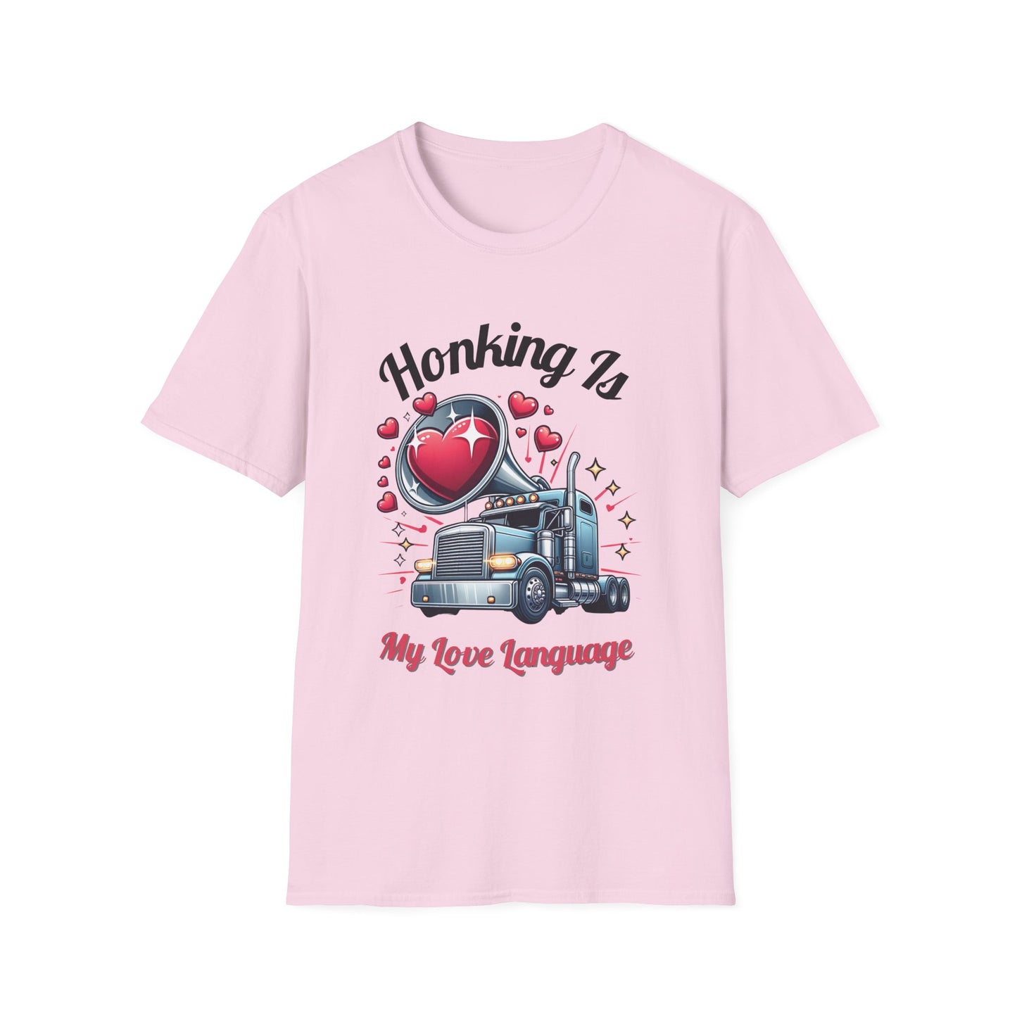 "Honking Is My Love Language" T-Shirt | Playful Semi-Truck Design with Heart-Shaped Horn