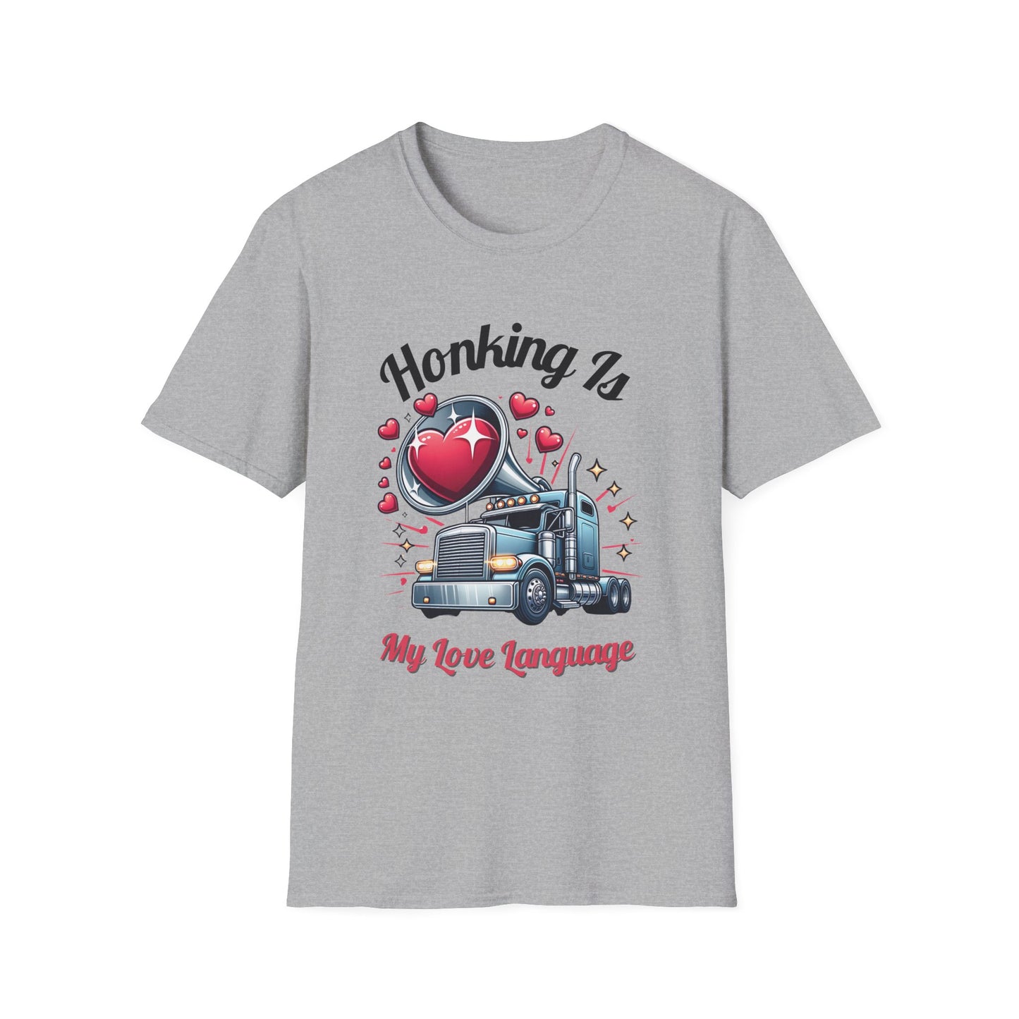 "Honking Is My Love Language" T-Shirt | Playful Semi-Truck Design with Heart-Shaped Horn